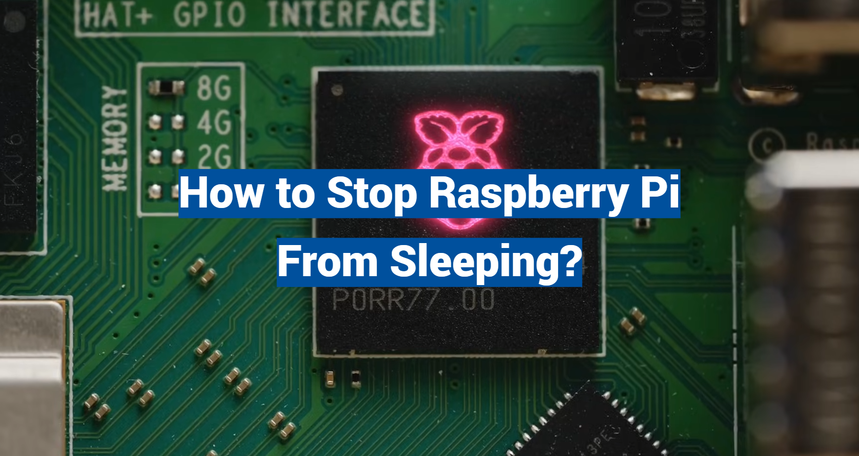 How to Stop Raspberry Pi From Sleeping?