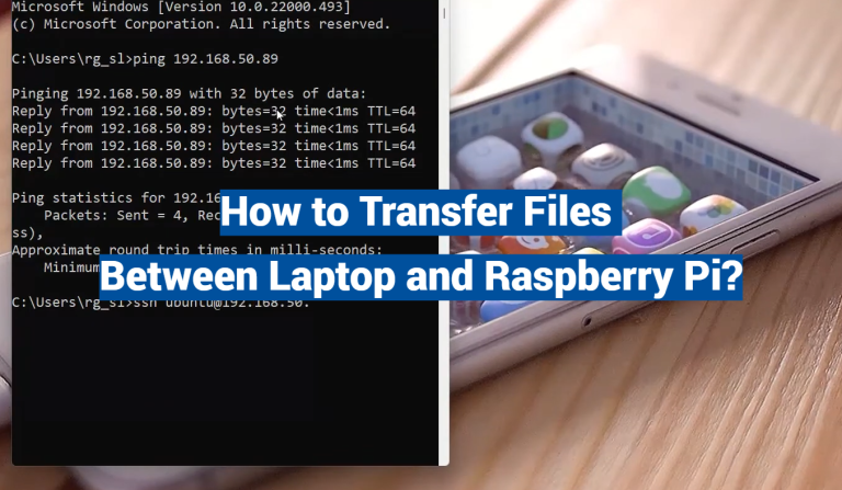 How to Transfer Files Between Laptop and Raspberry Pi?