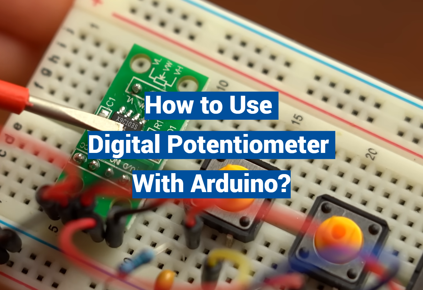 How to Use Digital Potentiometer With Arduino?