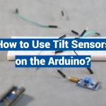 How to Use Tilt Sensors on the Arduino?