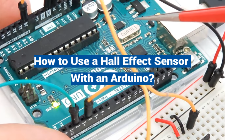 How to Use a Hall Effect Sensor With an Arduino? - Technetron Electronics