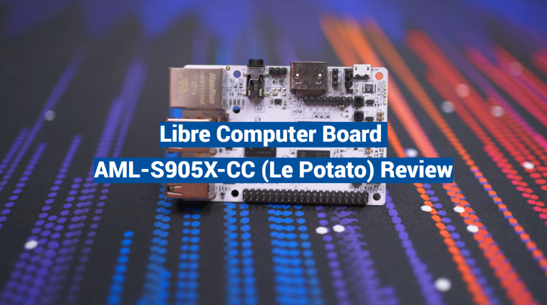 Libre Computer Board AML-S905X-CC (Le Potato) Review