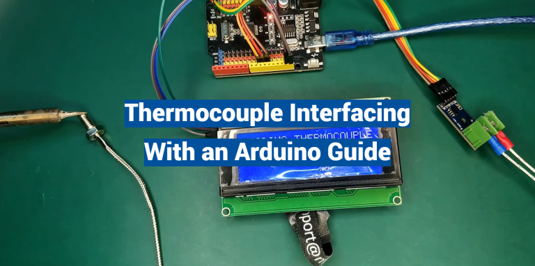 Thermocouple Interfacing With an Arduino Guide