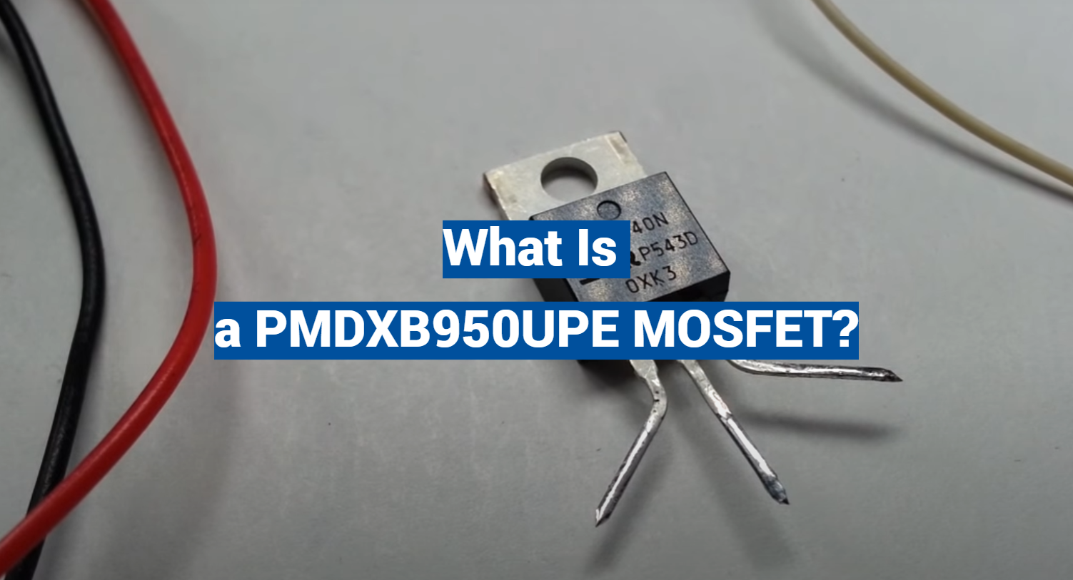 What Is a PMDXB950UPE MOSFET?