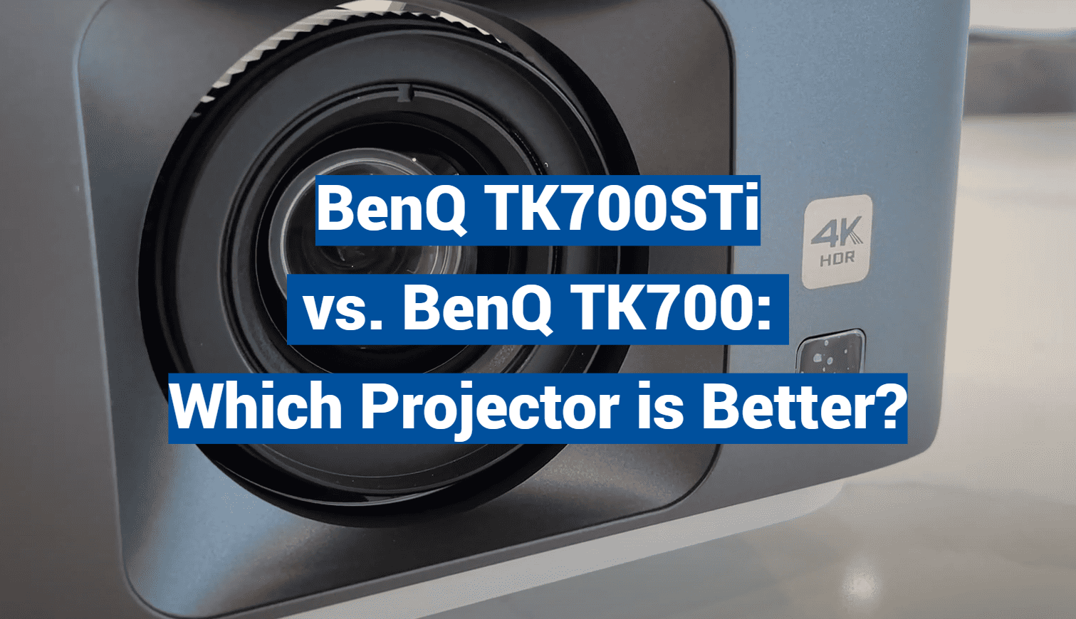 BenQ TK700STi vs. BenQ TK700: Which Projector is Better?