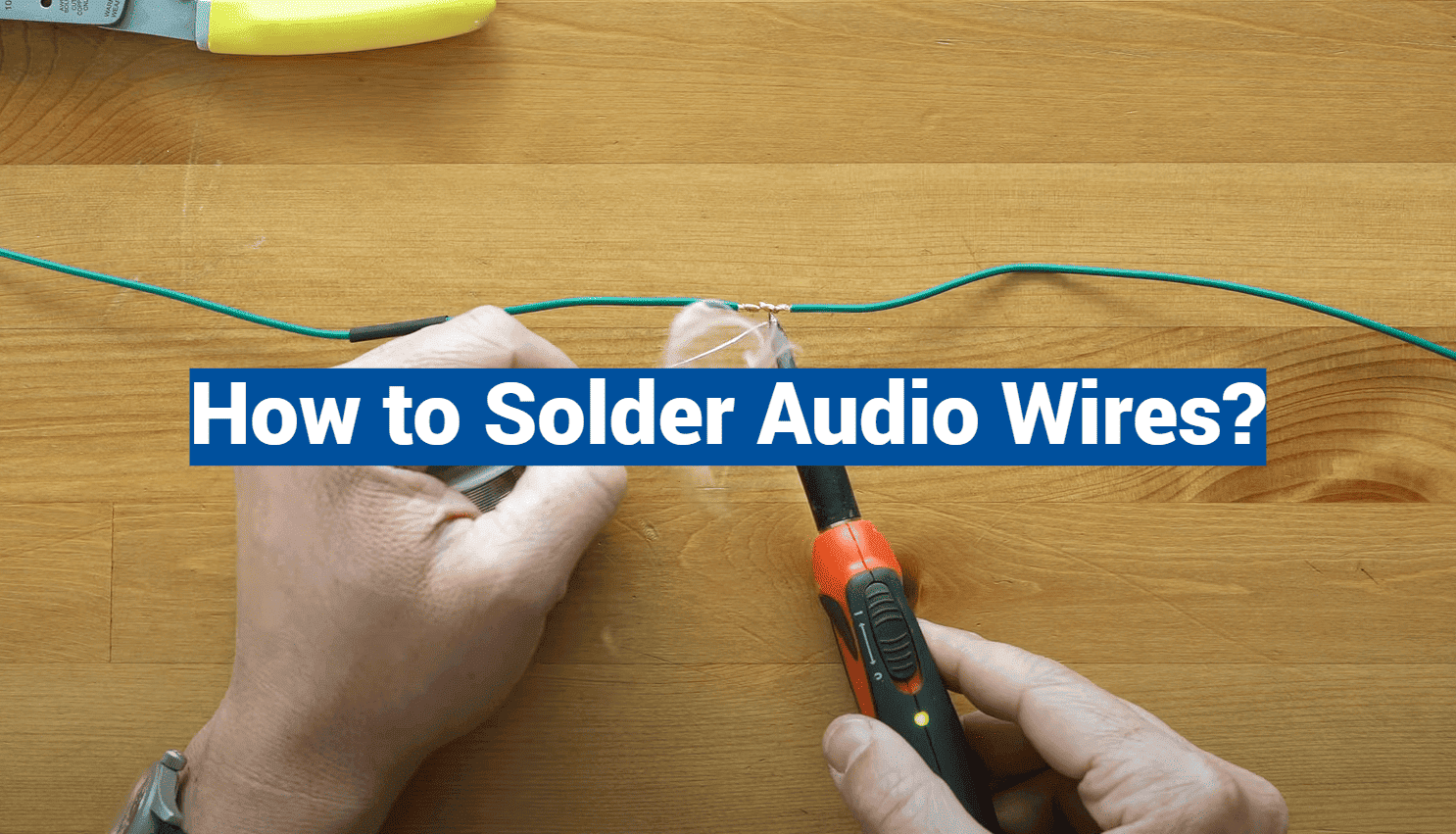 How to Solder Audio Wires?