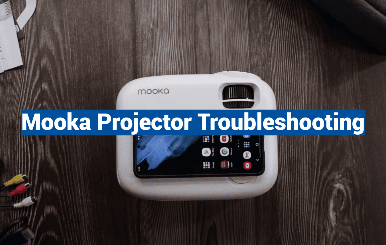 Mooka Projector Troubleshooting