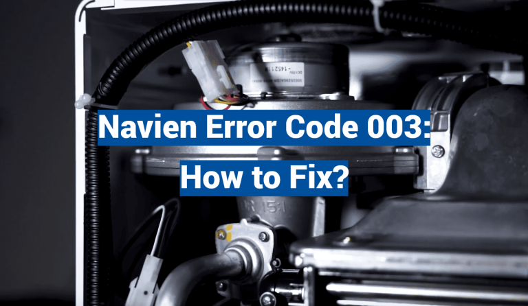 Navien Error Code 003: How to Fix?