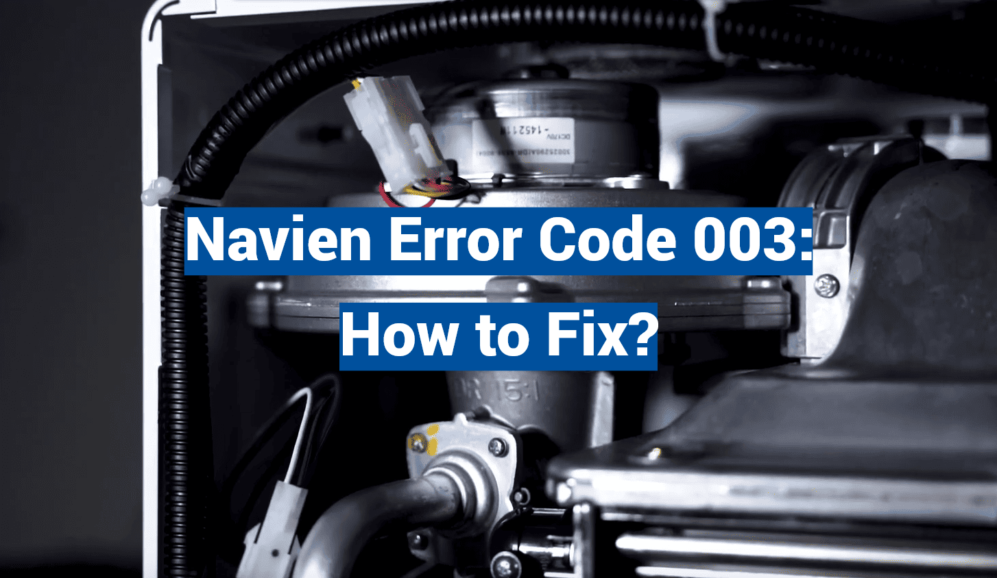 Navien Error Code 003: How to Fix?