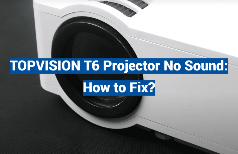 TOPVISION T6 Projector No Sound: How to Fix?