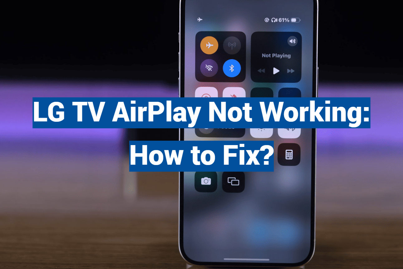 LG TV AirPlay Not Working: How to Fix?