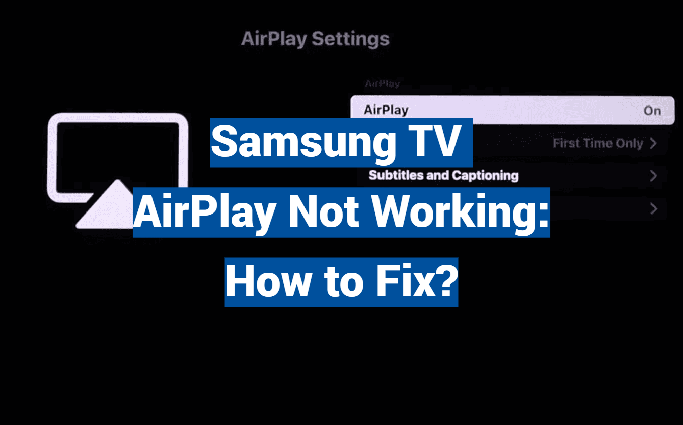 Samsung TV AirPlay Not Working: How to Fix?