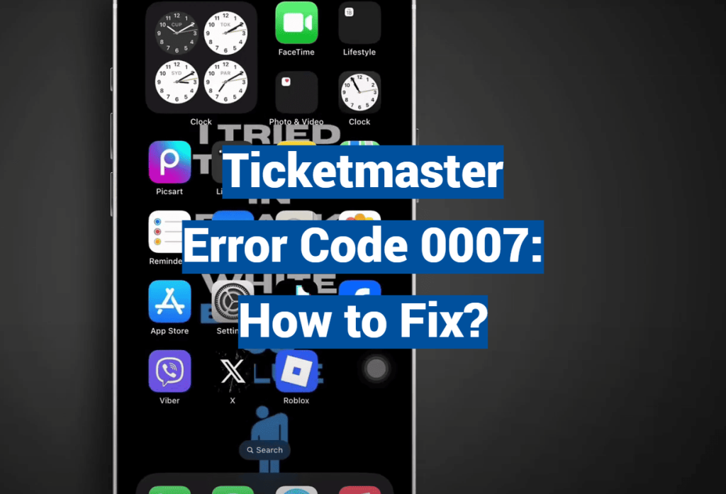 Ticketmaster Error Code 0007: How to Fix?