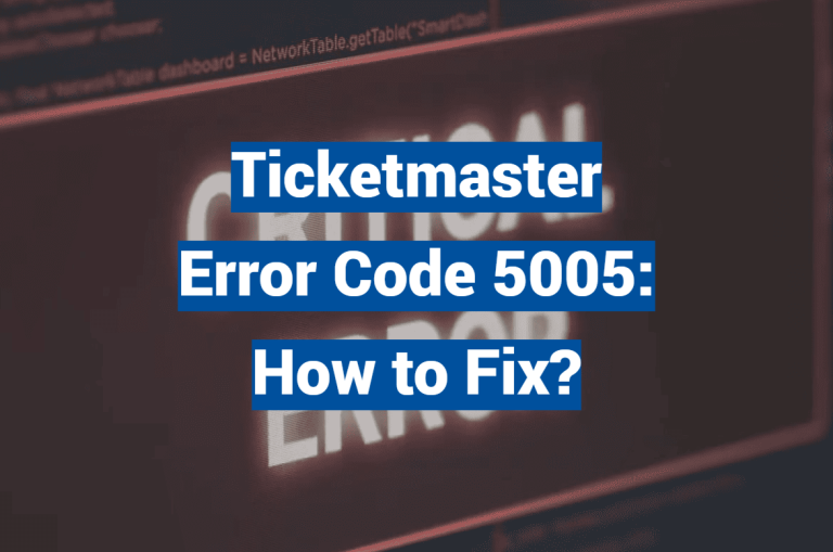 Ticketmaster Error Code 5005: How to Fix?