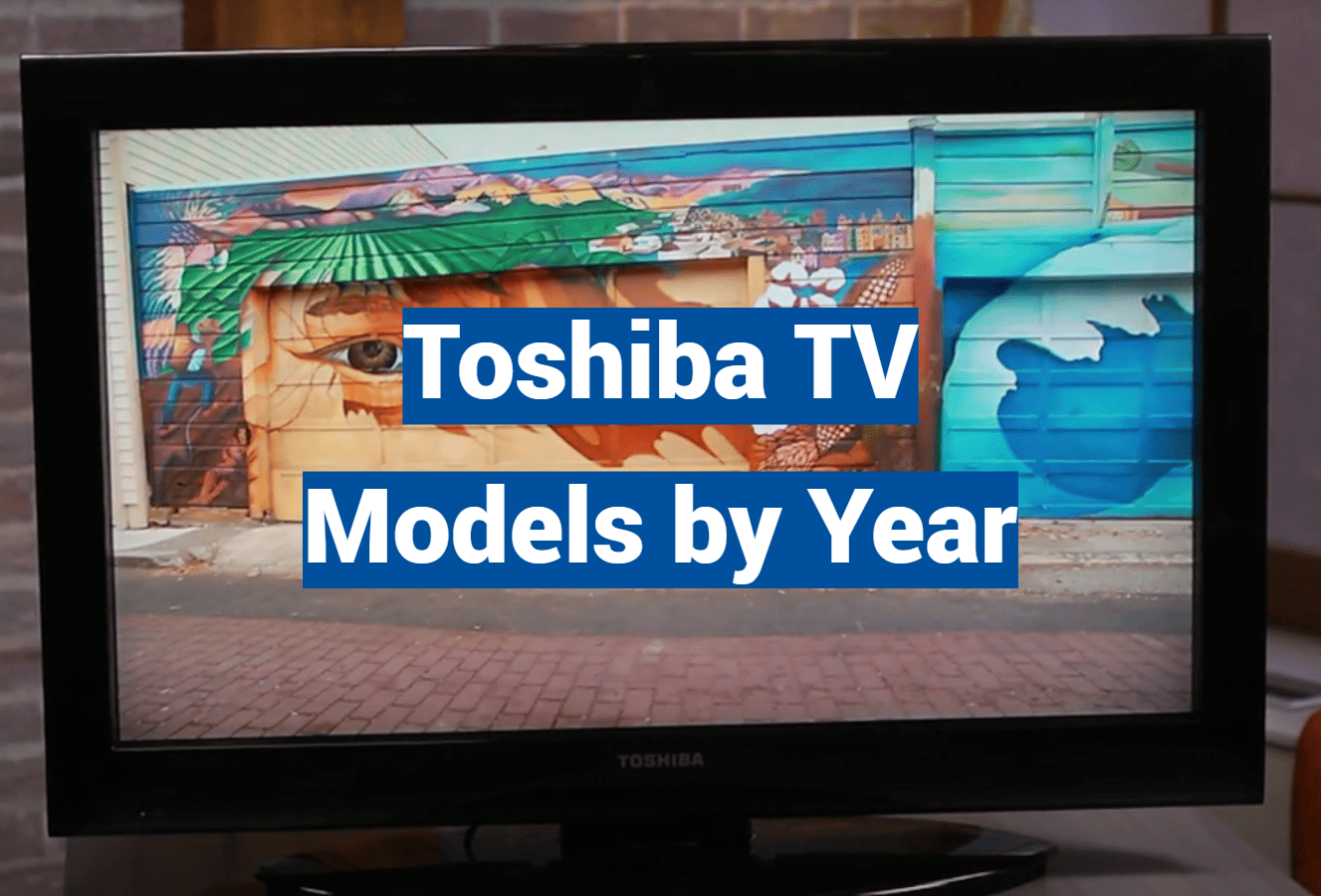 Toshiba TV Models by Year