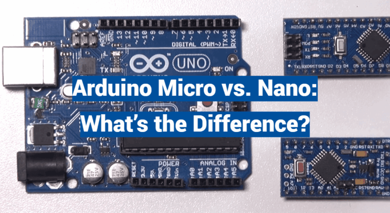 Arduino Micro vs. Nano: What’s the Difference?