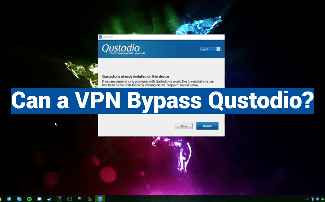 Can a VPN Bypass Qustodio?