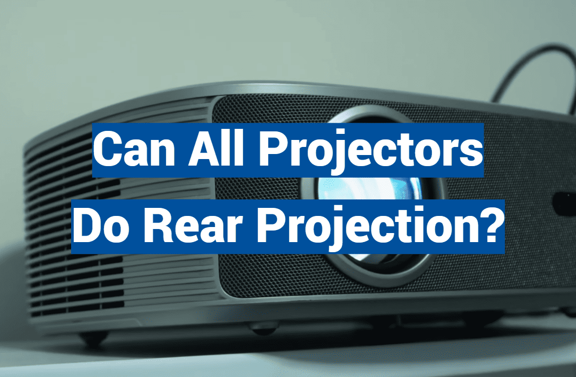Can All Projectors Do Rear Projection?