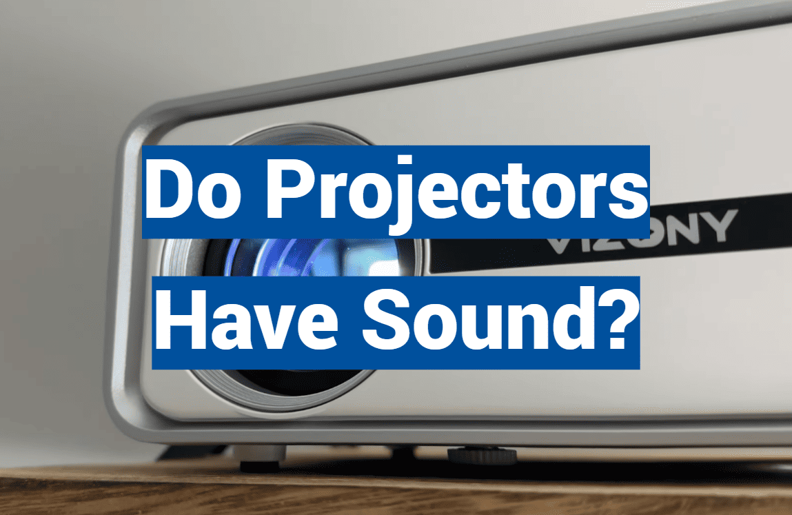 Do Projectors Have Sound?