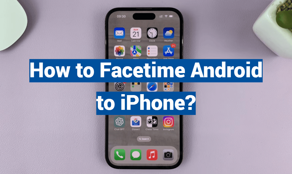 How to Facetime Android to iPhone?