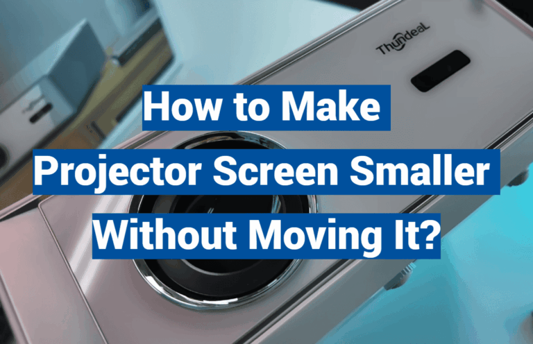 How to Make Projector Screen Smaller Without Moving It?