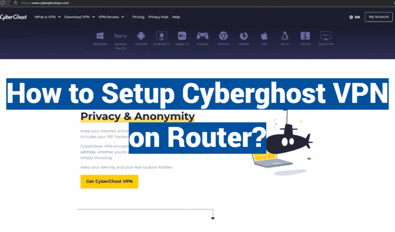 How to Setup Cyberghost VPN on Router?
