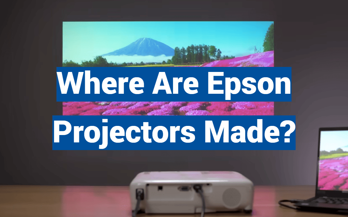 Where Are Epson Projectors Made?