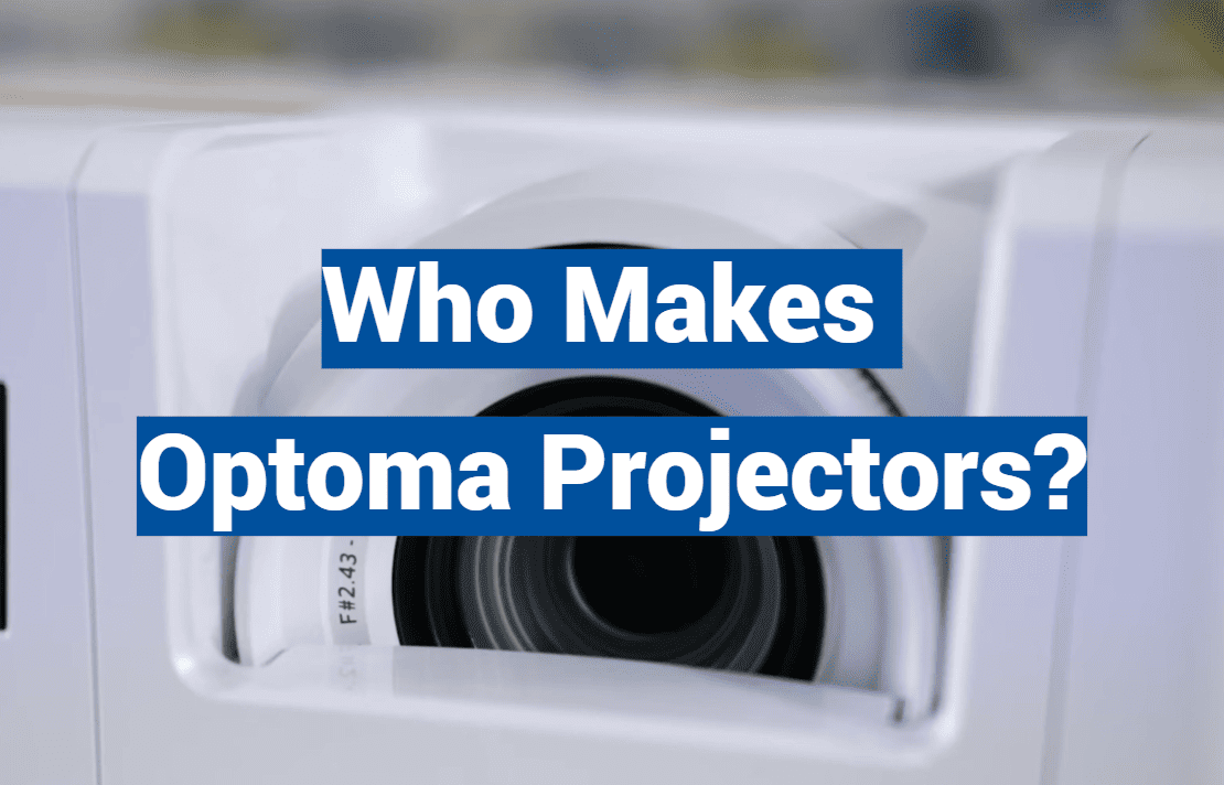 Who Makes Optoma Projectors?