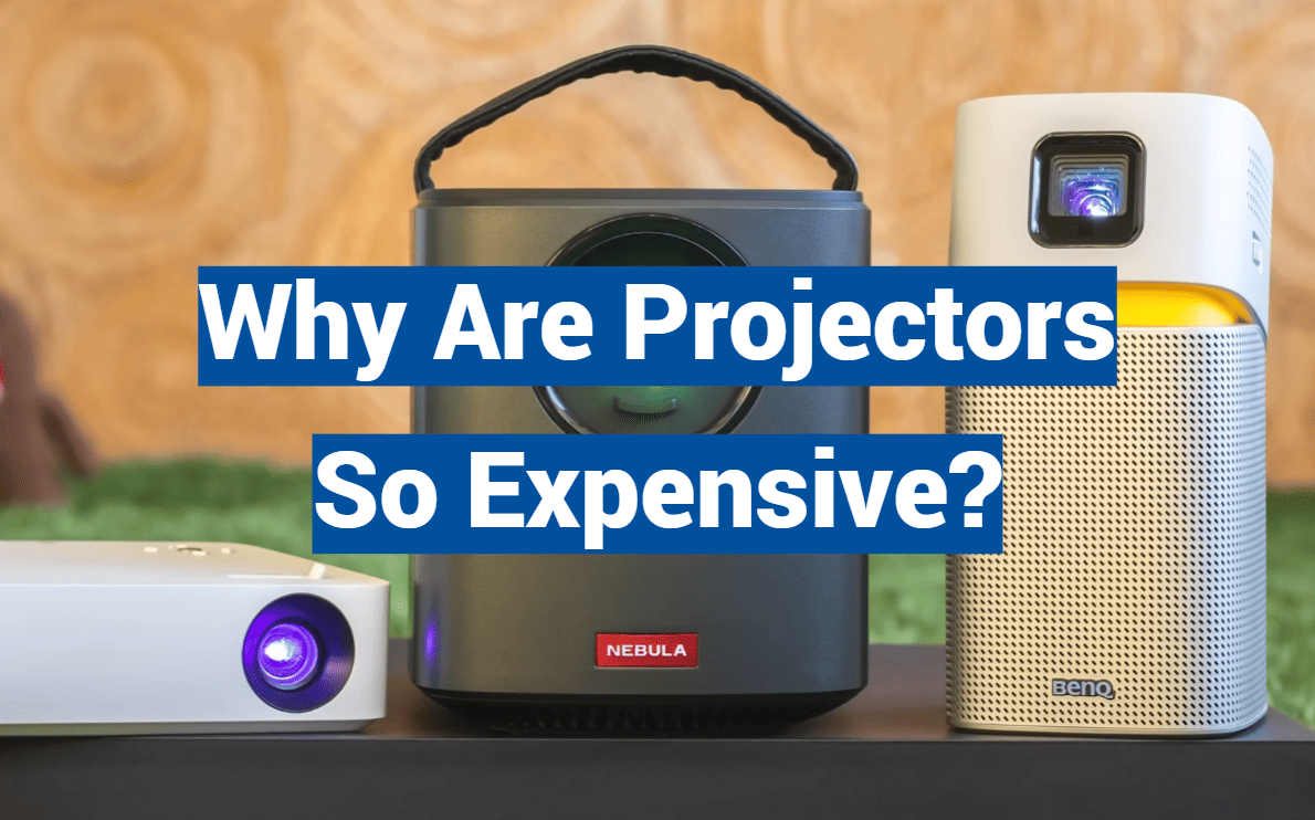 Why Are Projectors So Expensive?