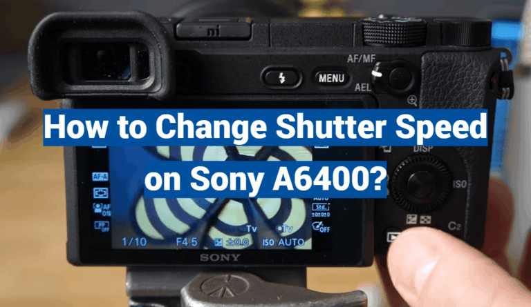How to Change Shutter Speed on Sony A6400?