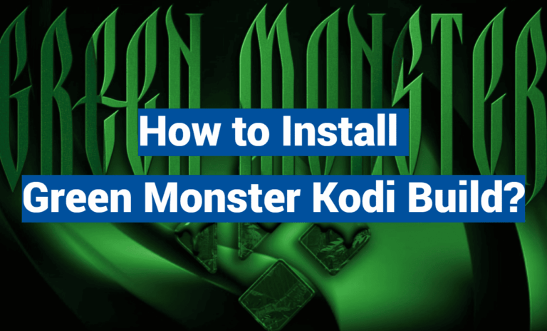 How to Install Green Monster Kodi Build?