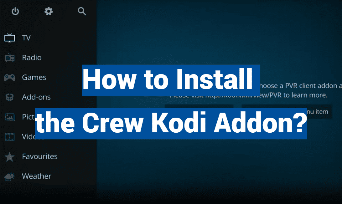 How to Install the Crew Kodi Addon?