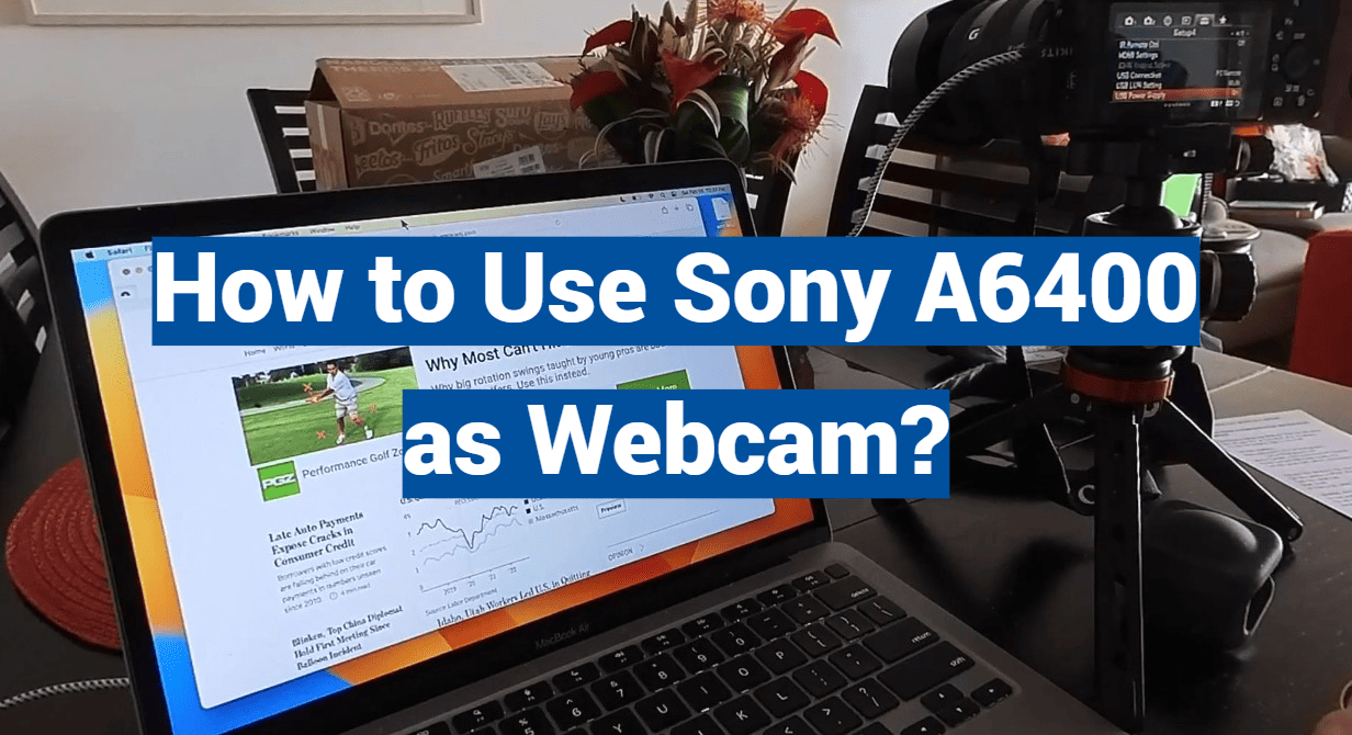 How to Use Sony A6400 as Webcam?