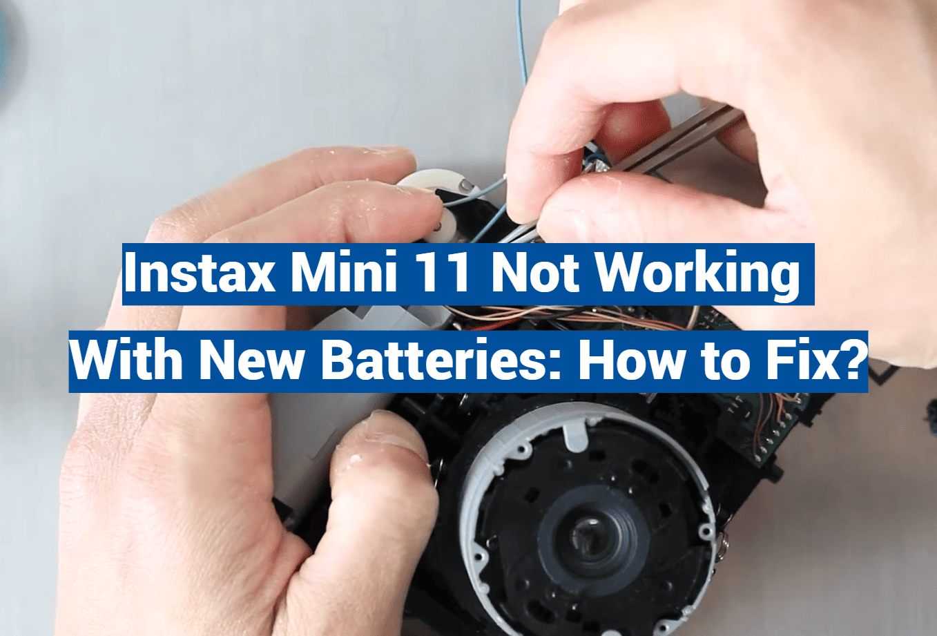 Instax Mini 11 Not Working With New Batteries: How to Fix?