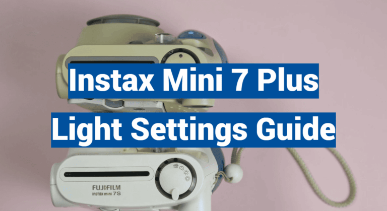 Instax Mini 7 Plus Light Settings Guide